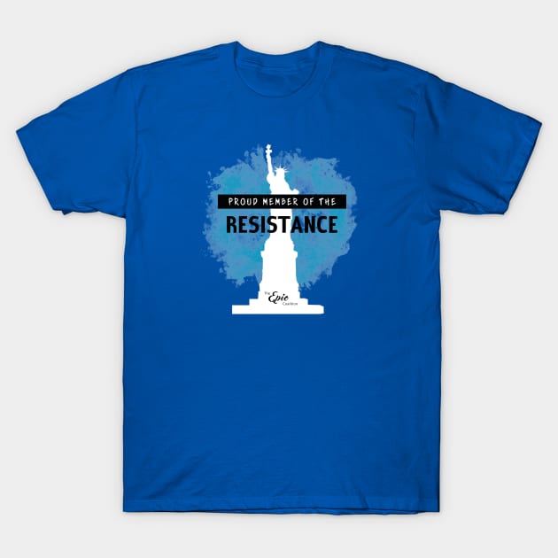 Proud Member of the Resistance T-Shirt by Epic_Coalition